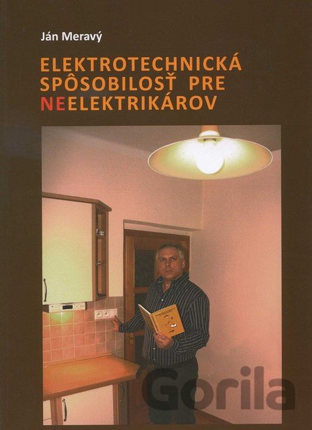 Kniha Elektrotechnická spôsobilosť pre neelektrikárov - Ján Meravý