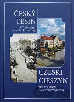 Kniha Český Těšín - Příběh města na levém břehu řeky - Henryk Wawreczka