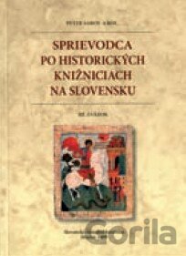 Kniha Sprievodca po historických knižniciach na Slovensku III. - Peter Sabov, 