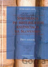 Kniha Sprievodca po historických knižniciach na Slovensku I. - 