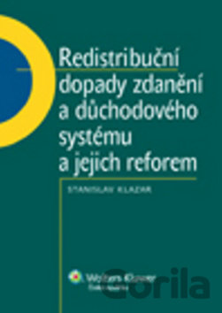 Kniha Redistribuční dopady zdanění a důchodového systému a jejich reforem - Stanislav Klazar