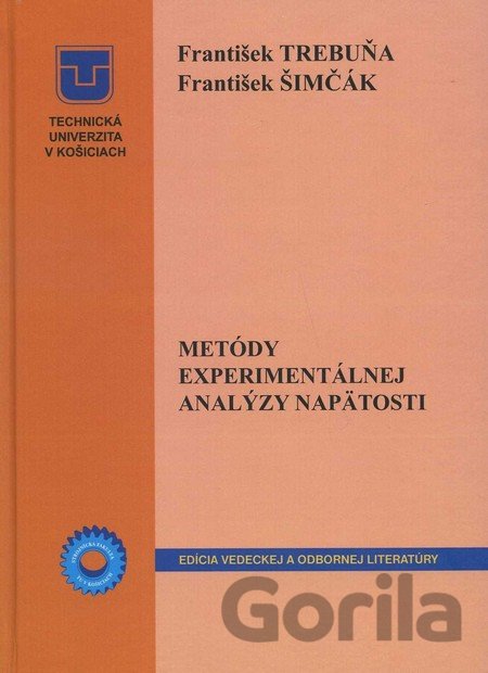 Kniha Metódy experimentálnej analýzy napätosti - František Trebuňa, František Šimčák