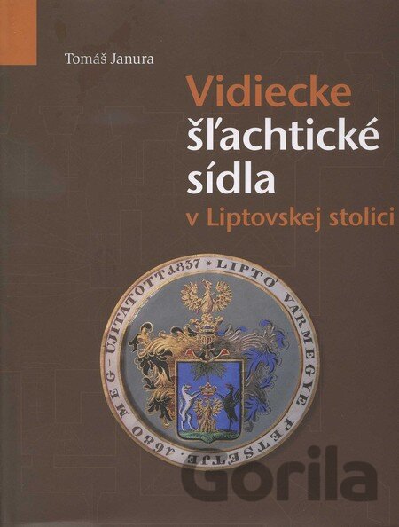 Kniha Vidiecke šlachtické sídla v Liptovskej stolici - Tomáš Janura