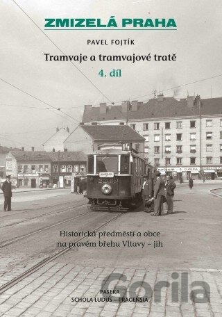 Kniha Tramvaje a tramvajové tratě (4. díl) - Pavel Fojtík