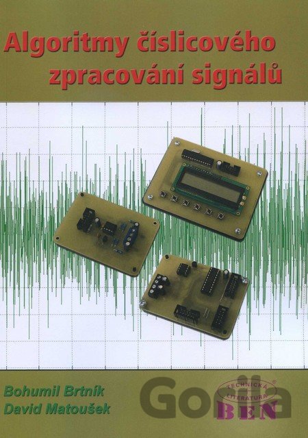 Kniha Algoritmy číslicového zpracování signálů - David Matoušek, Bohuslav Brtník