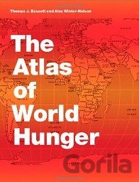 Kniha The Atlas of World Hunger - Thomas J. Bassett