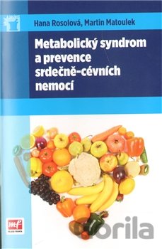 Kniha Metabolický syndrom a prevence srdečně-cévních nemocí - Martin Matoulek, Hana Rosolová