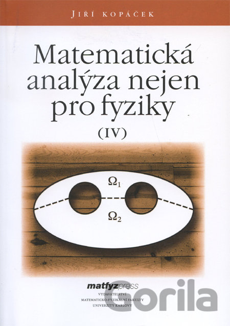 Kniha Matematická analýza nejen pro fyziky IV. - Jiří Kopáček