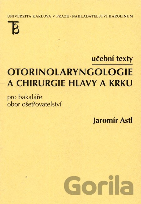 Kniha Otorinolaryngologie a chirurgie hlavy a krku - Jaromír Astl