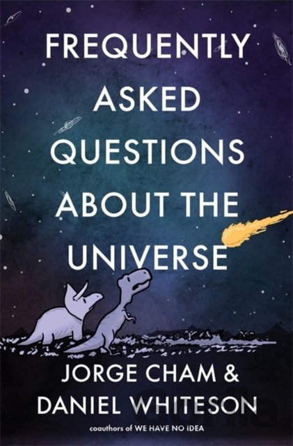 Kniha Frequently Asked Questions About the Universe - Daniel Whiteson, Jorge Cham