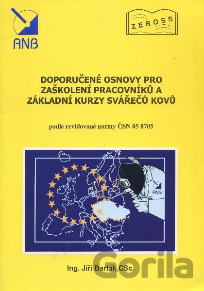 Kniha Doporučené osnovy pro zaškolení pracovníků a základní kurzy svářečů kovů - Jiří Barták