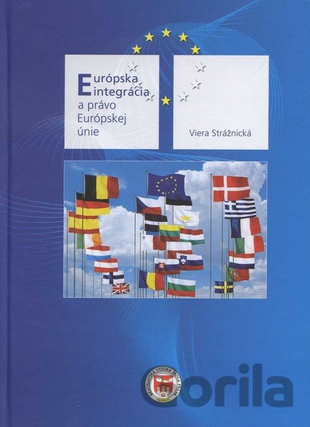 Kniha Európska integrácia a právo Európskej únie - Viera Strážnická