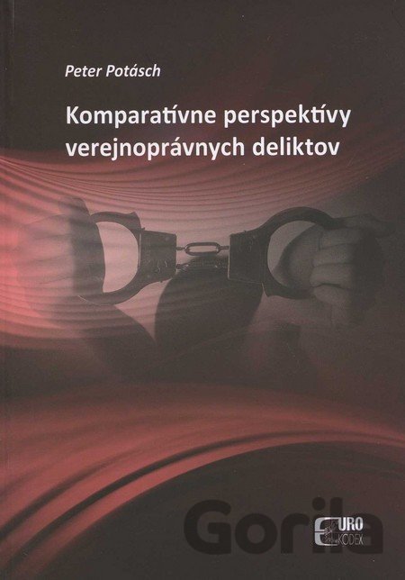 Kniha Komparatívne perspektívy verejnoprávnych deliktov - Peter Potásch