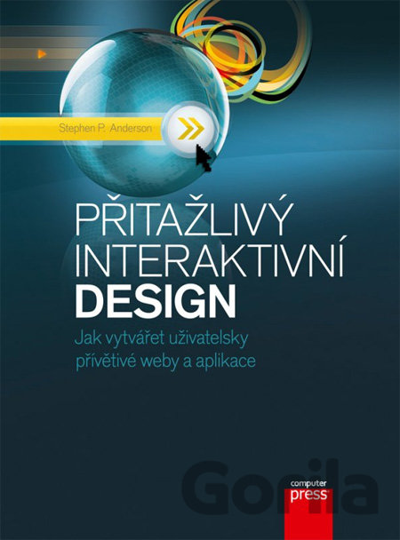 Kniha Přitažlivý interaktivní design - Stephen P. Anderson