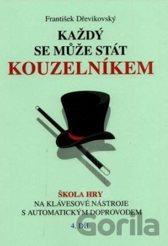 Kniha Každý se může stát kouzelníkem (4. díl) - František Dřevikovský