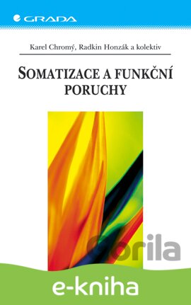 E-kniha Somatizace a funkční poruchy - Karel Chromý, Radkin Honzák, 