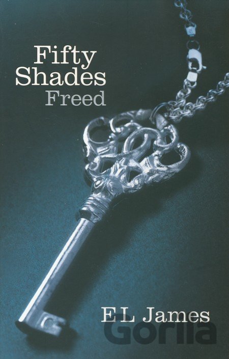 Kniha Fifty Shades: Freed - E L James
