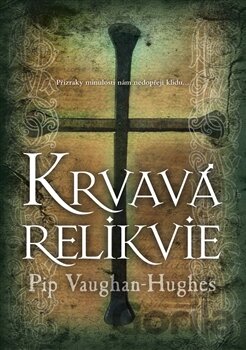 Kniha Krvavá relikvie - Pip Vaughan-Hughes