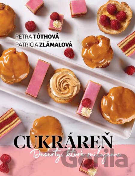 Kniha Cukráreň - Dezerty, ktoré milujeme - Petra Tóthová, Patricia Zlámalová