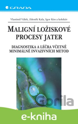 E-kniha Maligní ložiskové procesy jater - Vlastimil Válek, Zdeněk Kala, Igor Kiss, 