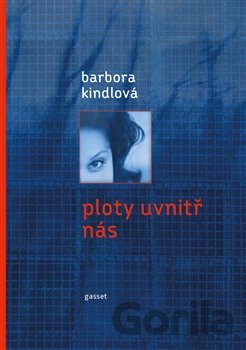 Kniha Ploty uvnitř nás - Barbora Kindlová