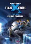 Kniha Team X-treme  - Projekt Tantalus - Michael Peinkofer