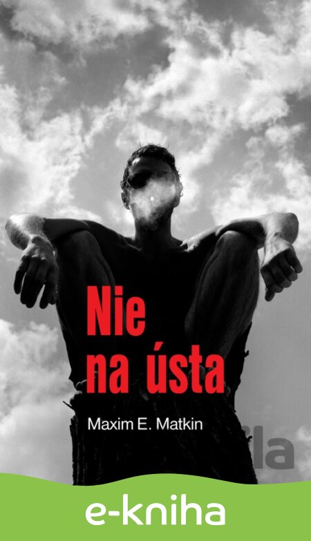 E-kniha Nie na ústa - Maxim E. Matkin