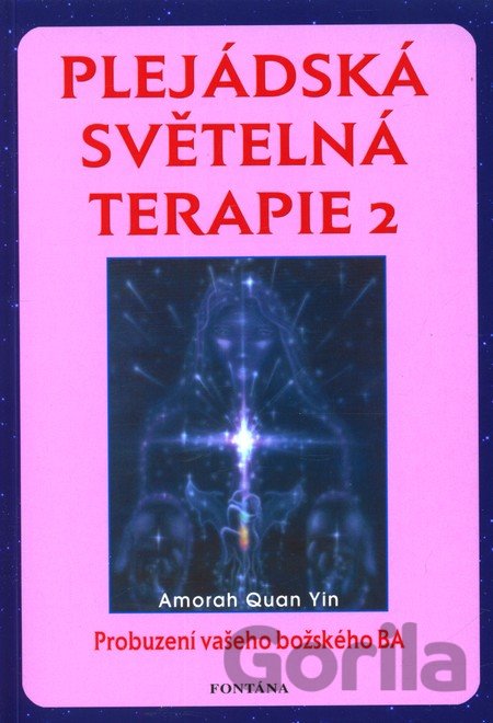 Kniha Plejádská světelná terapie 2 - Amorah Quan Yin