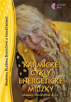 Kniha Karmické cykly, energetické mřížky - Tomáš Boháč, Martina Blažena Boháčová