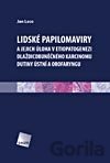 Kniha Lidské papilomaviry a jejich úloha v etiopatogenezi dlaždicobuněčného karcinomu dutiny ústní a orofaryngu - Jan Laco