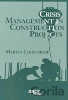 Kniha Crisis management in construction projects - Martin Loosemore