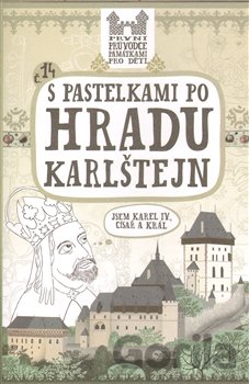 Kniha S pastelkami po hradu Karlštejn - Eva Chupíková