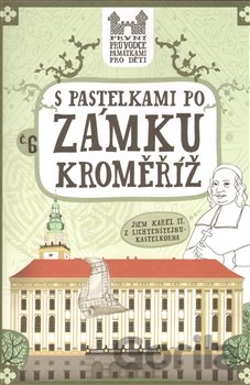 Kniha S pastelkami po zámku Kroměříž - Eva Chupíková