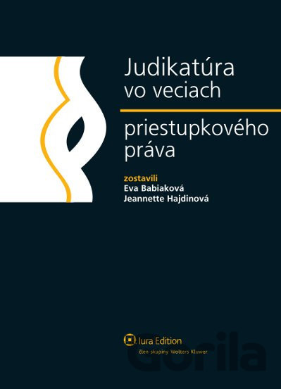 Kniha Judikatúra vo veciach priestupkového práva - Eva Babiaková, Jeannette Haidinová