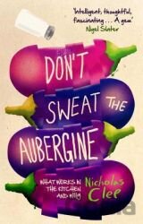 Kniha Don't Sweat the Aubergine - Nicholas Clee
