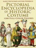 Kniha Pictorial Encyclopedia of Historic Costume - Albert Kretschmer, Karl Rohrbach