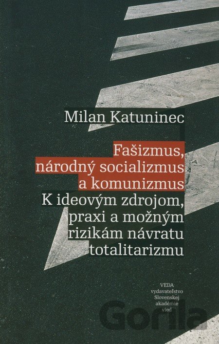 Kniha Fašizmus, národný socializmus a komunizmus - Milan Katuninec