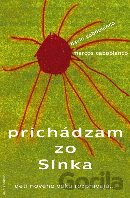 Kniha Prichádzam zo Slnka - Flavio Cabobianco, Marcos Cabobianco