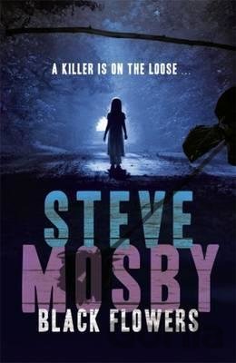 Kniha Black Flowers - Steve Mosby
