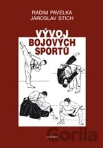 Kniha Vývoj bojových sportů - Radim Pavelka, Jaroslav Stich