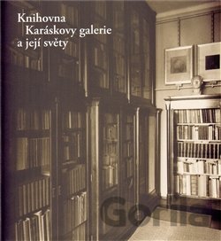 Kniha Knihovna Karáskovy galerie a její světy - Alena Petruželková