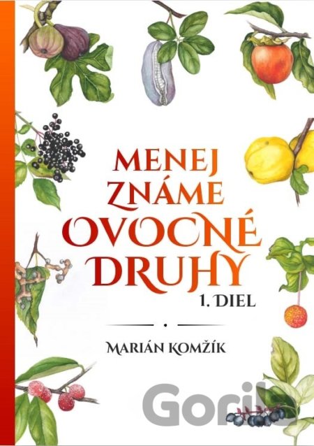 Kniha Menej známe ovocné druhy - Marián Komžík