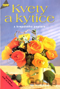 Kniha Kvety a kytice z krepového papiera - Inge Walterová