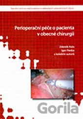 Kniha Perioperační péče o pacienta v obecné chirurgii - Zdeněk Kala, Igor Penka