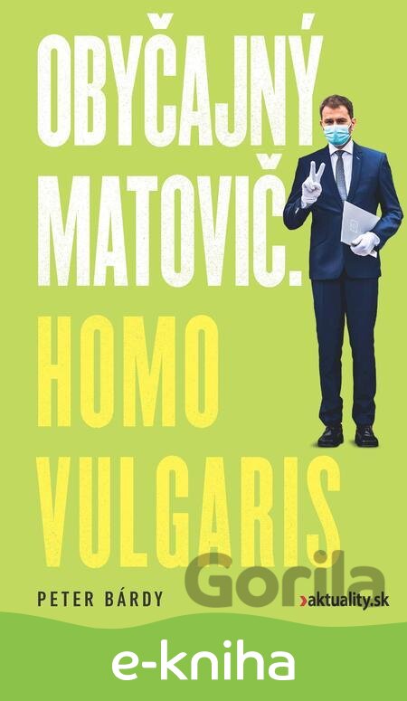 E-kniha Obyčajný Matovič. Homo vulgaris - Peter Bárdy