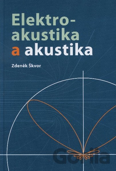 Kniha Elektroakustika a akustika - Zdeněk Škvor