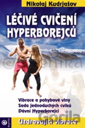 Kniha Léčivé cvičení Hyperborejcu - Nikolaj Kudrjašov