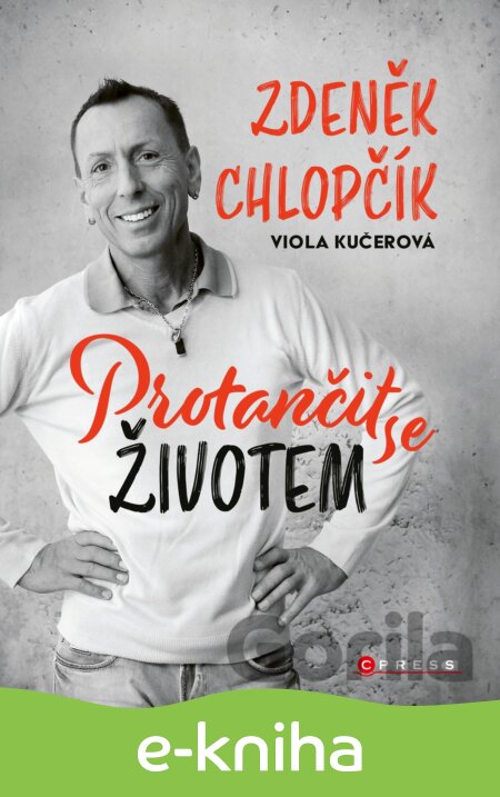 E-kniha Protančit se životem - Zdeněk Chlopčík, Viola Kučerová