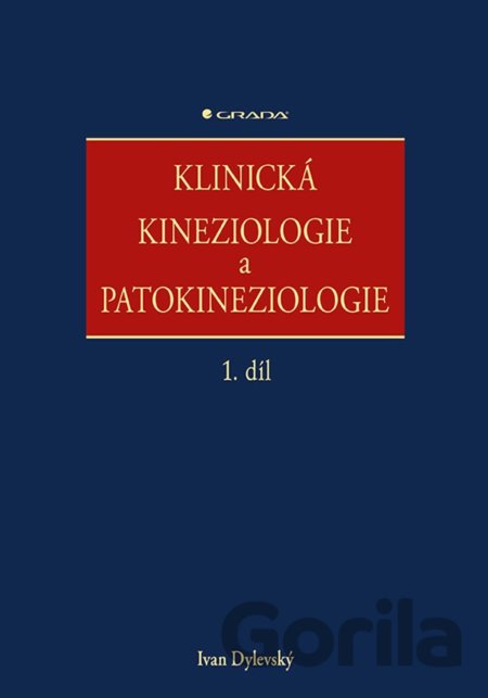 Kniha Klinická kineziologie a patokineziologie - Ivan Dylevský