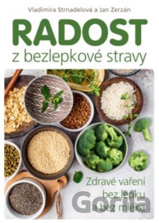 Kniha Radost z bezlepkové stravy - Vladimíra Strnadelová, Jan Zerzán
